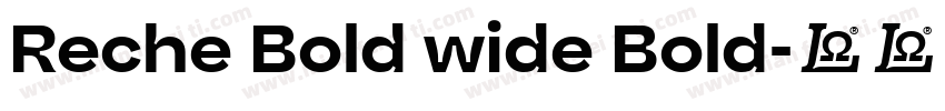 Reche Bold wide Bold字体转换